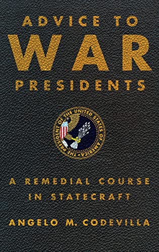 Advice to War Presidents: A Remedial Course in Statecraft von Basic Books